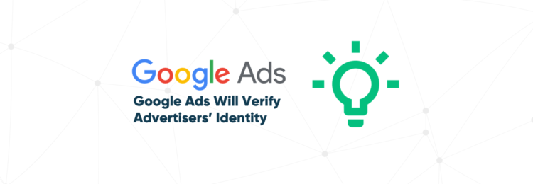 Google Ads 將驗(yàn)證廣告商的身份